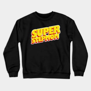 Super Stepmom Best Stepmom Ever Crewneck Sweatshirt